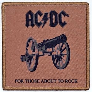 AC/DC ACDC AC DC STANDARD PATCH: FOR THOSE ABOUT TO ROCK (WE SALUTE YOU) (ALBUM COVER) ACDCALBPAT07